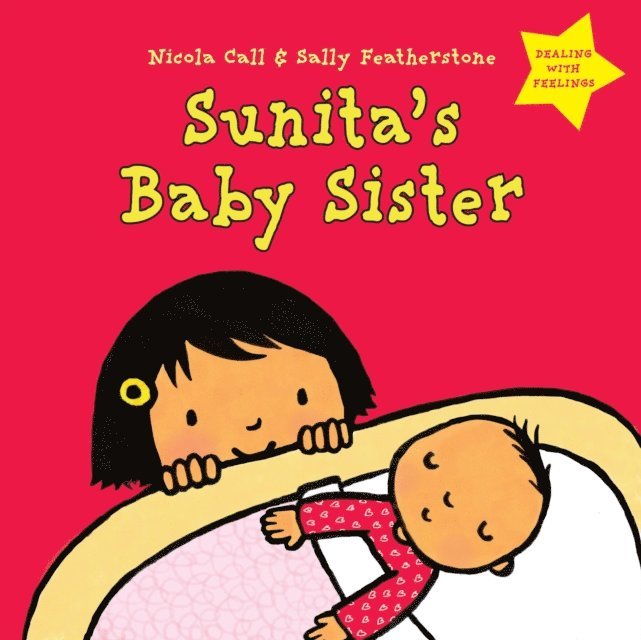 Nicola Call, Sally Featherstone - Sunita's Baby Sister: Dealing with Feelings, E-bok