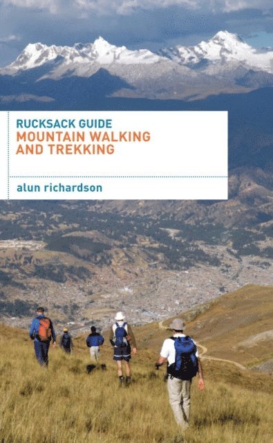 Alun Richardson - Rucksack Guide - Mountain Walking and Trekking, E-bok. Tillgänglighet: Lägg i varukorg