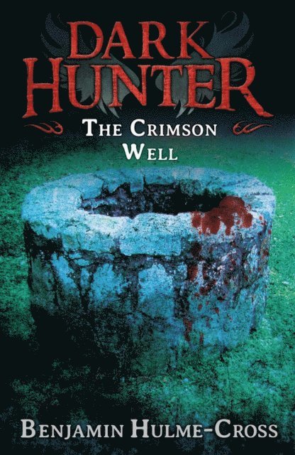 Benjamin Hulme-Cross - Crimson Well (Dark Hunter 9), E-bok