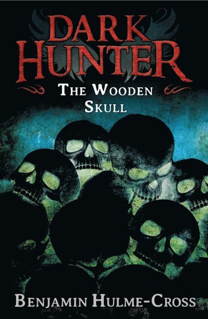 Benjamin Hulme-Cross - Wooden Skull (Dark Hunter 12), E-bok