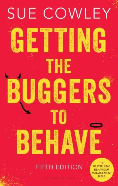 Sue Cowley - Getting the Buggers to Behave, E-bok