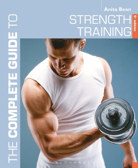 Anita Bean - Complete Guide to Strength Training 5th edition, E-bok