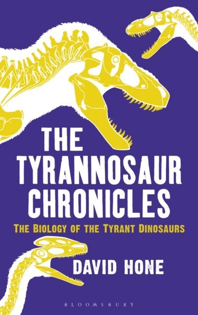David Hone - Tyrannosaur Chronicles, E-bok
