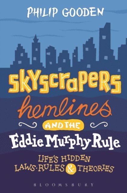 Philip Gooden - Skyscrapers, Hemlines and the Eddie Murphy Rule, E-bok