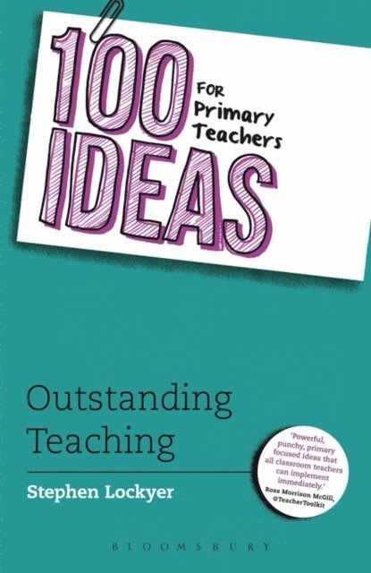 Stephen Lockyer - 100 Ideas for Primary Teachers: Outstanding Teaching, E-bok