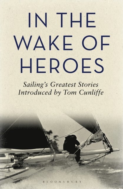 Tom Cunliffe - In the Wake of Heroes, E-bok