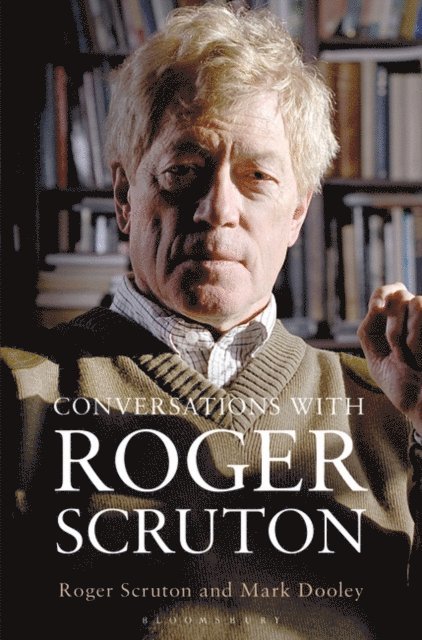 Mark Dooley, Roger Scruton - Conversations with Roger Scruton, E-bok
