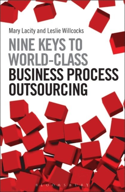 Mary Lacity, Leslie Willcocks - Nine Keys to World-Class Business Process Outsourcing, E-bok