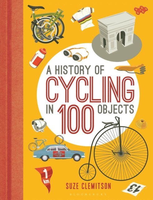 Suze Clemitson - History of Cycling in 100 Objects, E-bok. Tillgänglighet: Lägg i varukorg