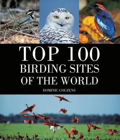 Dominic Couzens - Top 100 Birding Sites Of The World, E-bok