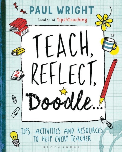 Paul Wright - Teach, Reflect, Doodle..., E-bok