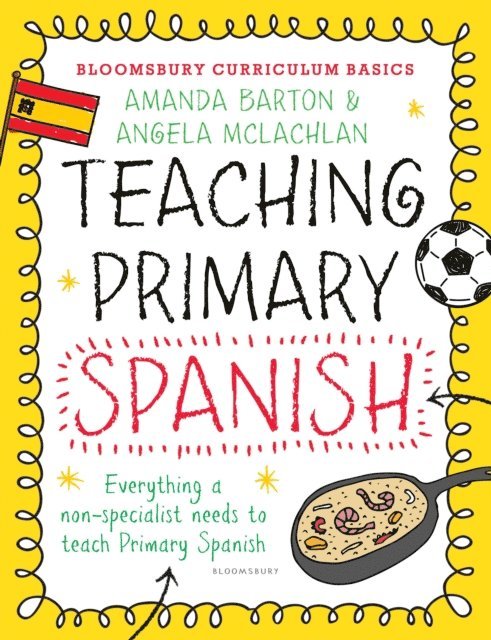 Amanda Barton, Angela McLachlan - Bloomsbury Curriculum Basics: Teaching Primary Spanish, E-bok