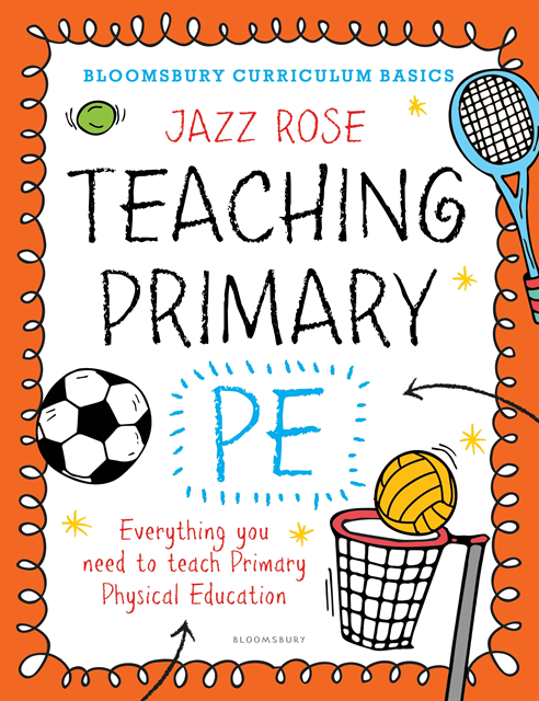 Jazz Rose - Bloomsbury Curriculum Basics: Teaching Primary PE, E-bok