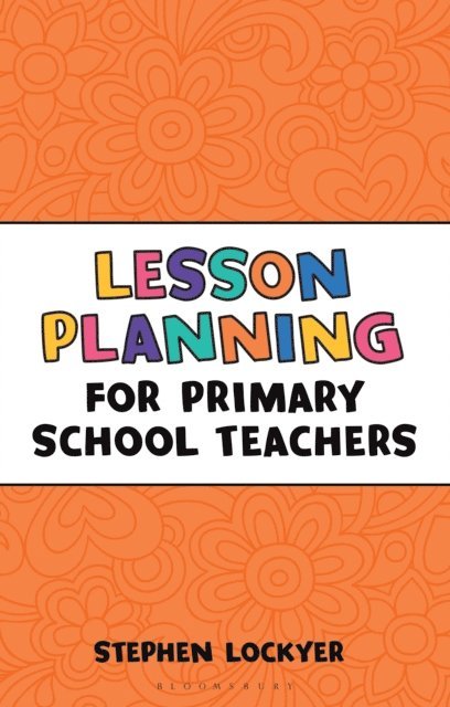 Stephen Lockyer - Lesson Planning for Primary School Teachers, E-bok