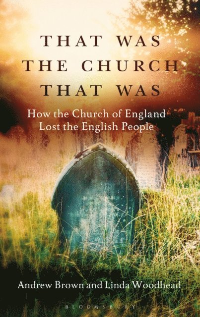 Andrew Brown, Linda Woodhead - That Was The Church That Was, E-bok