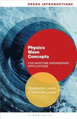 Christopher Lavers - Reeds Introductions: Physics Wave Concepts for Marine Engineering Applications, E-bok