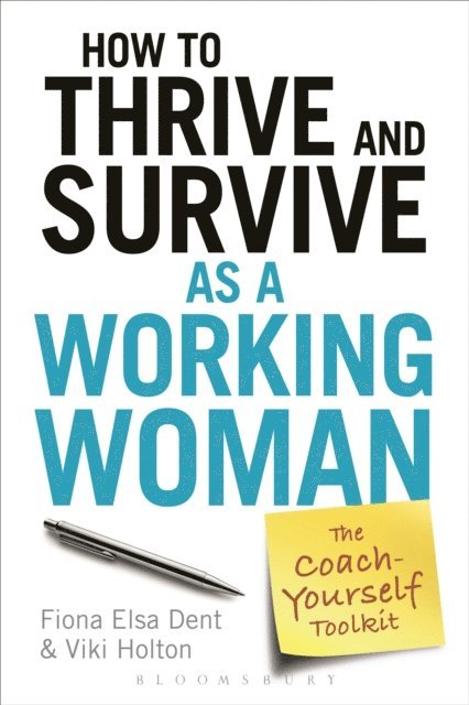 Fiona Elsa Dent, Viki Holton - How to Thrive and Survive as a Working Woman, E-bok