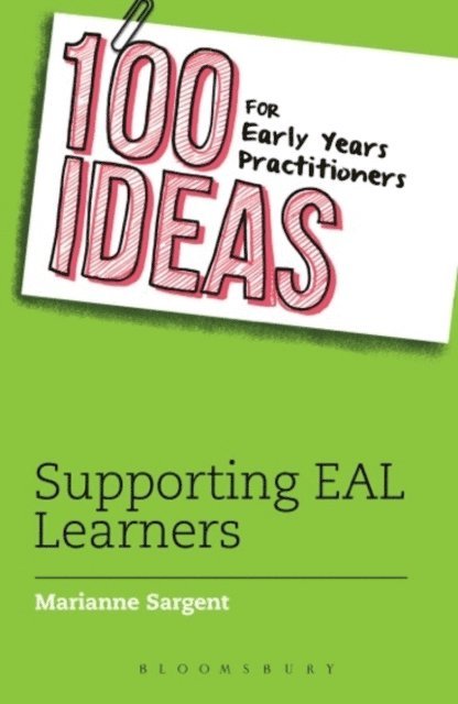 Marianne Sargent - 100 Ideas for Early Years Practitioners: Supporting EAL Learners, E-bok
