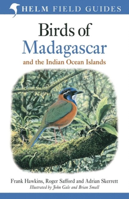 Frank Hawkins, Roger Safford, Adrian Skerrett - Field Guide to the Birds of Madagascar and the Indian Ocean Islands, E-bok