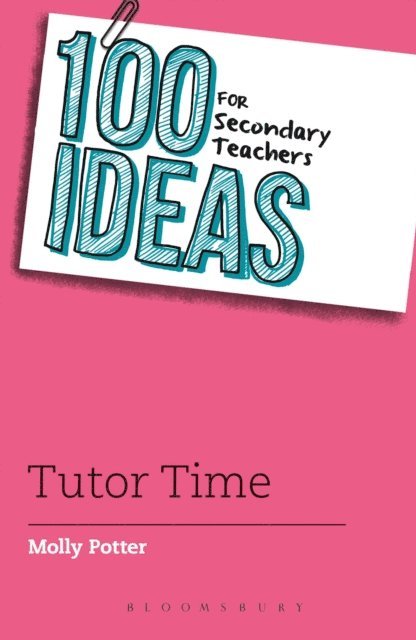 Molly Potter - 100 Ideas for Secondary Teachers: Tutor Time, E-bok