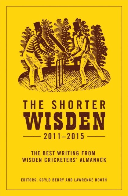 Scyld Berry, Lawrence Booth, Lawrence Booth, Scyld Berry - Shorter Wisden 2011 - 2015, E-bok