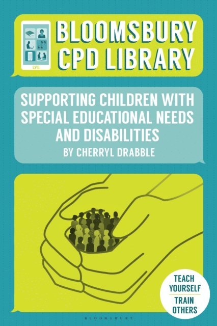 Cherryl Drabble, Bloomsbury CPD Library - Bloomsbury CPD Library: Supporting Children with Special Educational Needs and Disabilities, E-bok