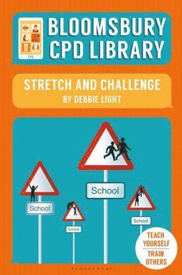 Debbie Light, Bloomsbury CPD Library - Bloomsbury CPD Library: Stretch and Challenge, E-bok