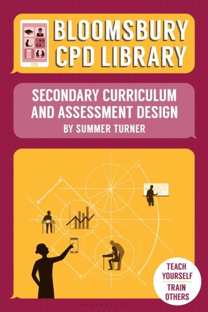 Summer Turner, Bloomsbury CPD Library - Bloomsbury CPD Library: Secondary Curriculum and Assessment Design, E-bok