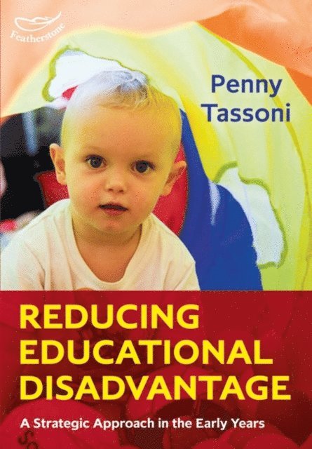 Penny Tassoni - Reducing Educational Disadvantage: A Strategic Approach in the Early Years, E-bok