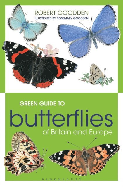 Robert Goodden, Rosemary Goodden - Green Guide to Butterflies Of Britain And Europe, E-bok