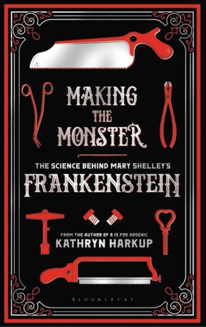 Kathryn Harkup - Making the Monster, E-bok