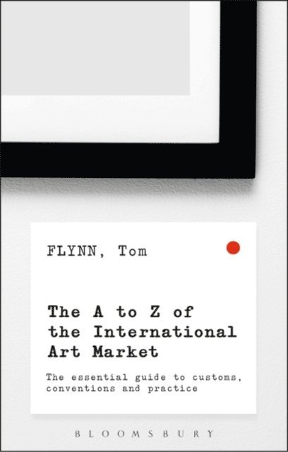 Tom Flynn - A-Z of the International Art Market, E-bok
