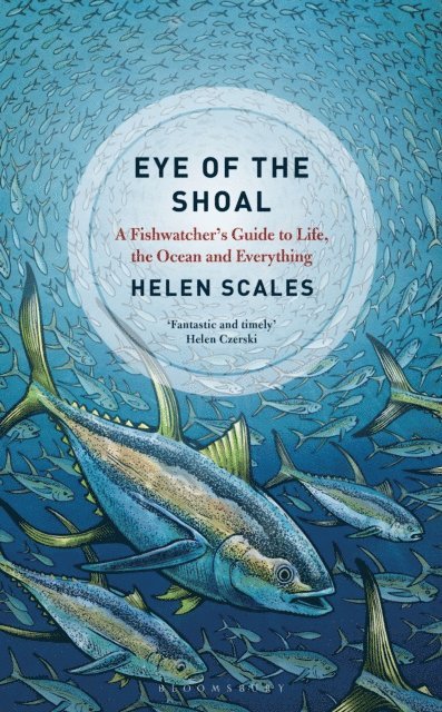 Helen Scales - Eye of the Shoal, E-bok