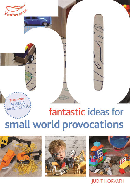 Judit Horvath - 50 Fantastic Ideas for Small World Provocations, E-bok