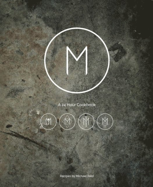Michael Reid - M: A 24 hour cookbook, E-bok
