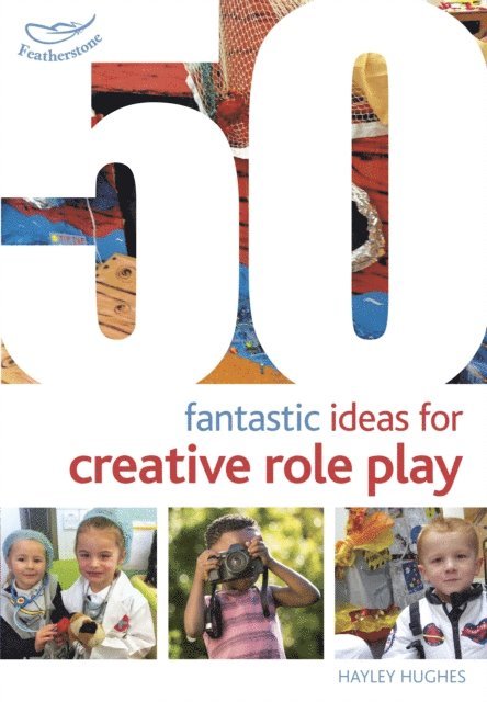 Hayley Hughes - 50 Fantastic Ideas for Creative Role Play, E-bok