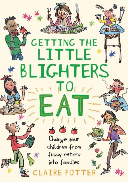 Claire Potter - Getting the Little Blighters to Eat, E-bok
