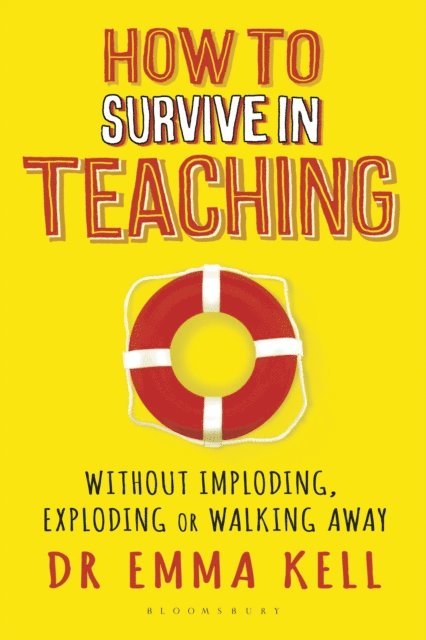 Emma Kell - How to Survive in Teaching, E-bok
