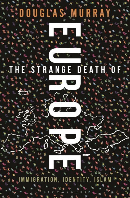 Douglas Murray - Strange Death of Europe, E-bok
