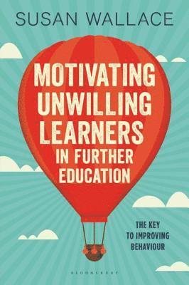 Susan Wallace - Motivating Unwilling Learners in Further Education, E-bok