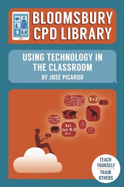 José Picardo, Bloomsbury CPD Library - Bloomsbury CPD Library: Using Technology in the Classroom, E-bok