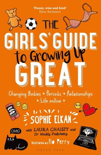 Sophie Elkan, Laura Chaisty, Maddy Podichetty - Girls' Guide to Growing Up Great, E-bok