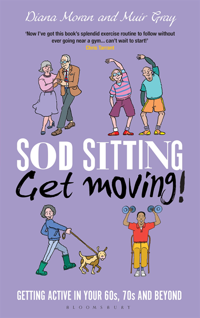 Muir Gray, Diana Moran - Sod Sitting, Get Moving!, E-bok