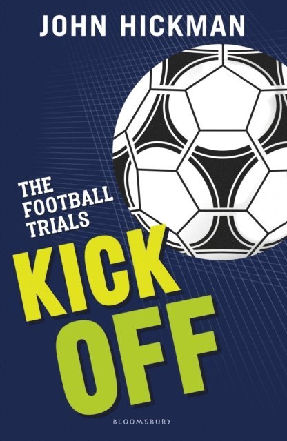 John Hickman - Football Trials: Kick Off, E-bok