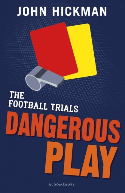 John Hickman - Football Trials: Dangerous Play, E-bok