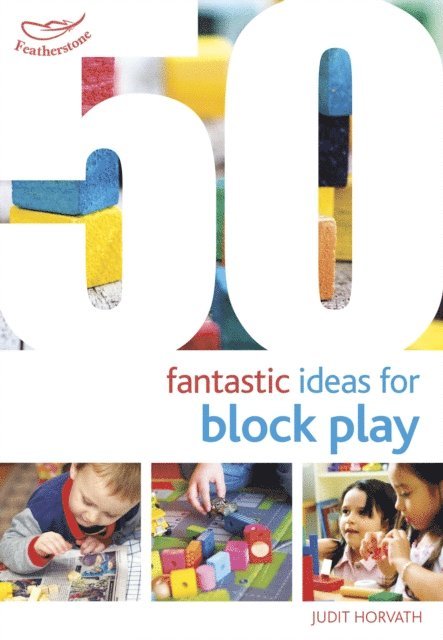 Judit Horvath - 50 Fantastic Ideas for Block Play, E-bok