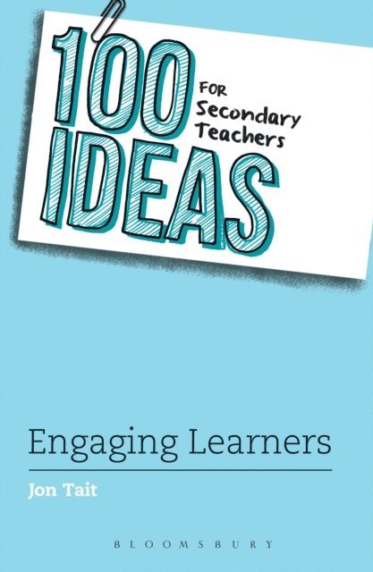 Jon Tait - 100 Ideas for Secondary Teachers: Engaging Learners, E-bok