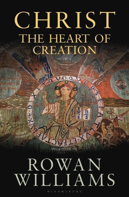 Rowan Williams - Christ the Heart of Creation, E-bok