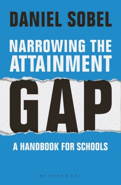 Daniel Sobel - Narrowing the Attainment Gap: A handbook for schools, E-bok