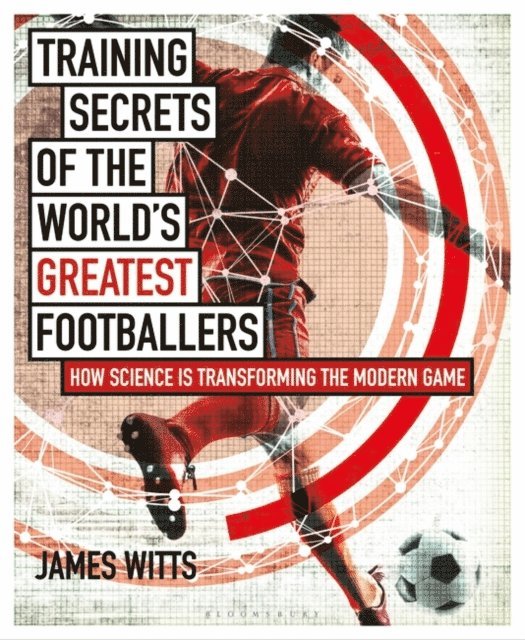 James Witts - Training Secrets of the World's Greatest Footballers, E-bok. Tillgänglighet: Lägg i varukorg